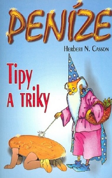 Penze: tipy a triky - Herbert N. Casson
