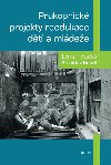 Prkopnick projekty reedukace dt a mldee - Lenka Hessov; Stanislav Bendl