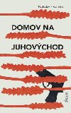 Domov na juhovchod (slovensky) - Prochzka Radoslav