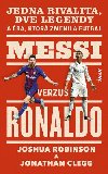 Messi verzus Ronaldo (slovensky) - Robinson Joshua, Clegg Jonathan