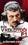 Rok v kolotoi F1 (slovensky) - Steiner Guenther
