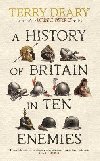 A History of Britain in Ten Enemies - Deary Terry