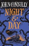 Night & Day: Brilliant new supernatural short stories from the acclaimed author of The Book of Lost Things - Connolly John