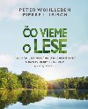 o vieme o lese - Peter Wohlleben; Pierre L. Ibisch