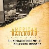 American railroad - CD - Silkroad Ensemble & Rhiannon Giddens