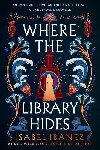 Where the Library Hides: the achingly romantic, lush sequel to What the River Knows - Ibanez Isabel