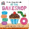 The Very Hungry Caterpillar at the Bakeshop: A Peek-Through Book with Raised Pieces - Carle Eric