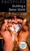 Oxford Bookworms Factfiles New Edition 2 Building a Better World - Bladon Rachel