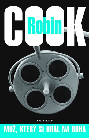 Mu, kter si hrl na Boha - Robin Cook