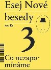 Esej Nov besedy 3 - Co nezapomnme - Petr Blha,Dan Faltnek,Tereza Hadravov,Bohumil Kartous,Radim Marada,Miroslav Marcelli,Stanislav Mike