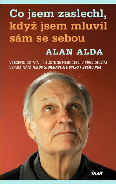 Co jsem zaslechl, kdy jsem mluvil sm se sebou - Alan Alda