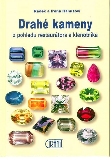 Drah kameny z pohledu restaurtora a klenotnka - Radek Hanus; Irena Hanusov