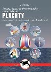 Plachty - Ilustrovan uebnice trimovn plachet a pevnho lanov - Ivar Dedekam