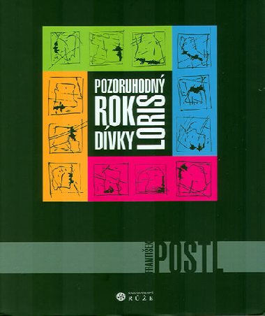 Pozoruhodn rok dvky loris - Frantiek Postl
