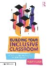 Building Your Inclusive Classroom - Lush Verity