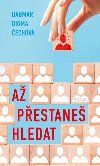 Až přestaneš hledat - Dagmar Digma Čechová