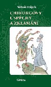 Chirurgovy úspěchy a zklamání - Miloš Hájek 