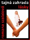 Tajn zahrada lsky - Romana Szalaiov 