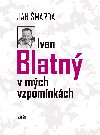 Ivan Blatn v mch vzpomnkch - Jan marda 