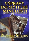 Vpravy do mtick minulosti - Zecharia Sitchin