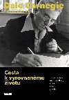 Cesta k vyrovnanmu ivotu - Dale Carnegie , Dale Carnegie & Associates, Inc. 