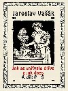 Jak se vavalo dve a jak dnes, 4. dl: P- - Jaroslav Vak 