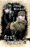 Živí a mrtví - Josip Mlakić 