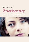 Život bez táty aneb diagnóza depersonalizace a deprese, odosobnění - Martina Coleová 