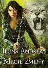 Magie zmny - Ilona Andrews 