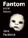 Fantom a jiné horory - Jana Pacáková 