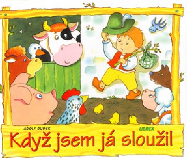 Když jsem já sloužil - Adolf Dudek; Adolf Dudek