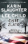 ist zlato - Karin Slaughter , Karin Slaughter Lee Child 