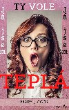 Ty vole, j jsem tepl - Mary J. Cobs 
