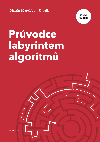 Prvodce labyrintem algoritm - druh vydn - Martin Mare , Martin Mare Tom Valla 