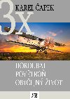 Hordubal / Povtro / Obyejn ivot - Karel apek 