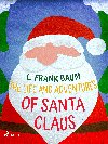 The Life and Adventures of Santa Claus - L. Frank Baum 