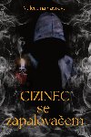 Cizinec se zapalovačem - Valentina Vávrová 