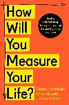 How Will You Measure Your Life? - Christensen Clayton