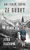 Anetchen, dvka ze Sudet - Jitka Blakov