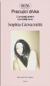 Pracujc dvka - Sophia  Giovannitti