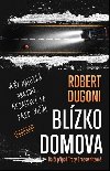 Blzko domova - Robert Dugoni
