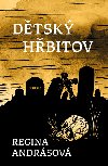 Dtsk hbitov - Regina Andrsov