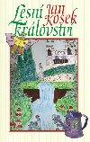 Lesn krlovstv - Kosek Jan