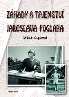 Zhady a tajemstv jaroslava foglara - Milo Zapletal; Jan Drbohlav