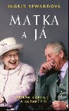 Matka a já: Příběh Karla III. a Alžběty II. - Ingrid Sewardová