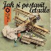 Jak si postavit letadlo - Martin Sodomka