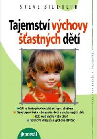 Tajemstv vchovy astnch dt - Biddulph Steve