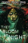 They Bloom at Night - Tran Trang Thanh