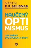 Nauen optimismus - Jak zmnit sv mylen a ivot - Martin E.P. Seligman