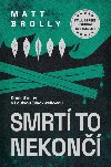 Smrt to nekon - Matt Brolly